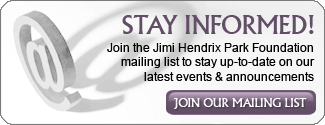 Click to join the Jimi Hendrix Park Foundation mailing list